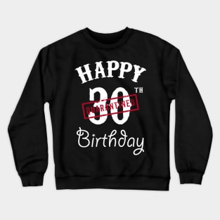 Happy 30th Quarantined Birthday Crewneck Sweatshirt